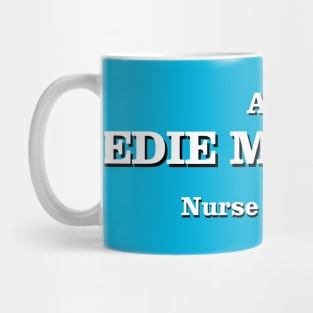 And Edie McClurg as Nurse DeFarge Mug